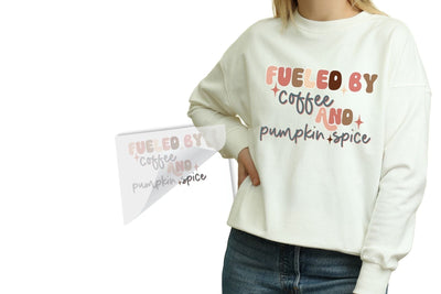 Fueled By Coffee and Pumpkin Spice DTF Heat Transfer
