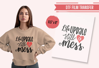 Life Update Still A Mess Funny Tshirt Transfer