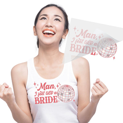 Man I Feel Like A Bride DTF Transfer