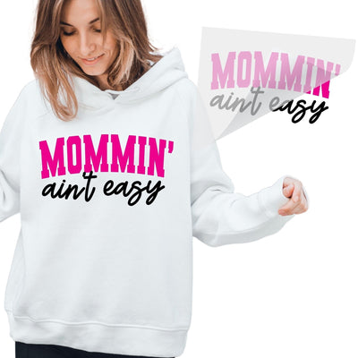 Mommin Aint Easy DTF Transfer