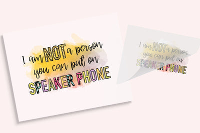 Not A Person You Can Put on Speakerphone DTF Transfer