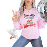 Sorry Girls Mistletoe Kisses are for Mommy DTF Transfer