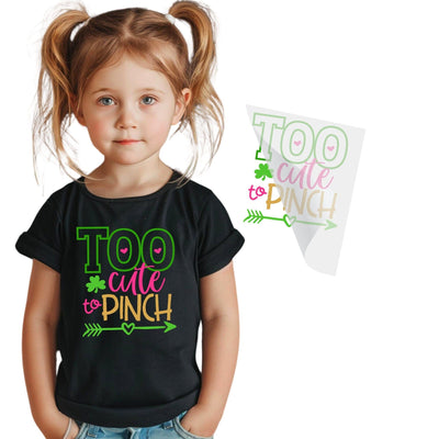Too Cute To Pinch St. Patrick's Day DTF Transfer