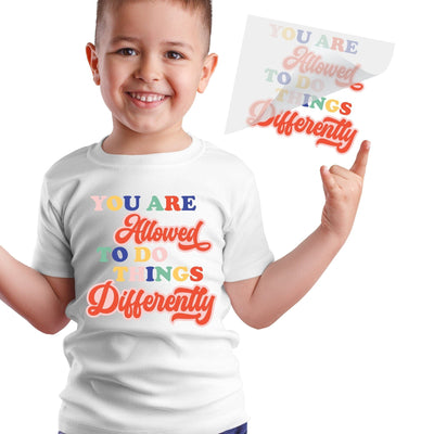 You Are Allowed To Do Things Differently DTF Transfer