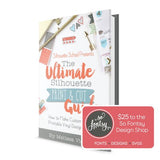 Ultimate Silhouette Guide to Designing in Silhouette Studio 2nd Edition for V4 eCourse Plus